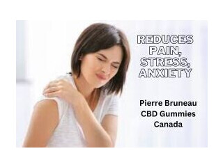 Pierre Bruneau CBD Gummies Canada-|Reduces Pain, Stress, Anxiety !!