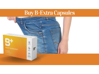 B Extra Weight Loss UK - [TOP RATED] "Reviews" Real Price?