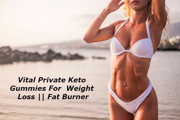 vital-private-keto-gummies-2023-100-safe-does-it-really-work-or-not-big-0